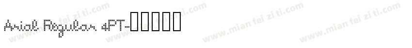 Arial Regular 4PT字体转换